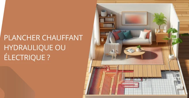 Plancher chauffant : quel système choisir entre hydraulique et électrique ?