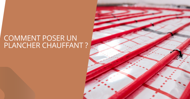 Comment poser un plancher chauffant