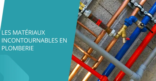 Les matériaux incontournables en plomberie