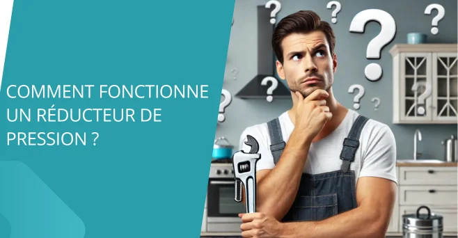 Comment fonctionne un réducteur de pression ?
