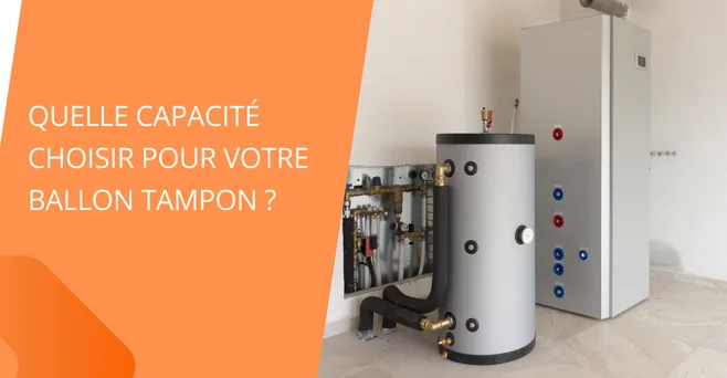 Quelle capacité de ballon tampon choisir ? 