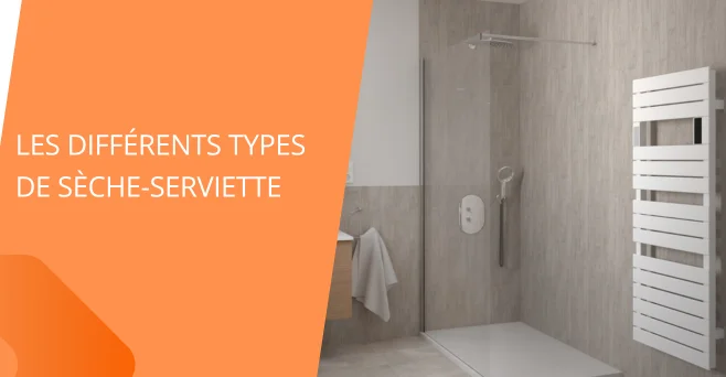 Les différents types de sèche-serviette