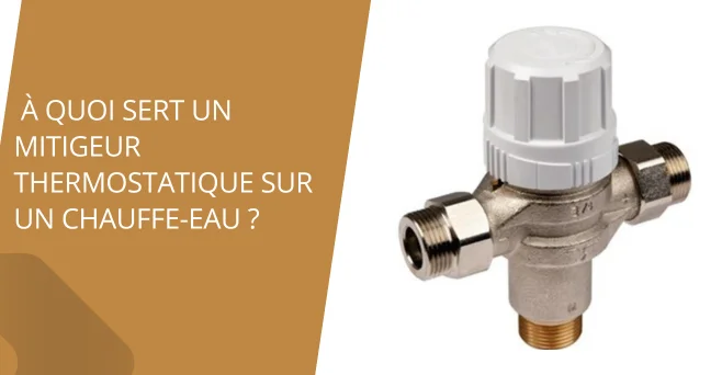 Installer un mitigeur thermostatique sur son chauffe-eau
