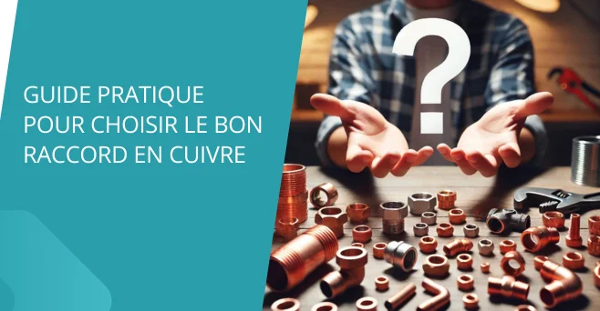 Guide pratique pour choisir le bon raccord en cuivre
