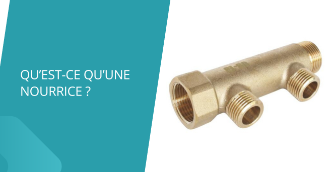 Qu'est-ce qu'une nourrice en plomberie ?