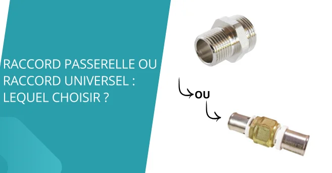 Raccord passerelle ou raccord universel : lequel choisir ?
