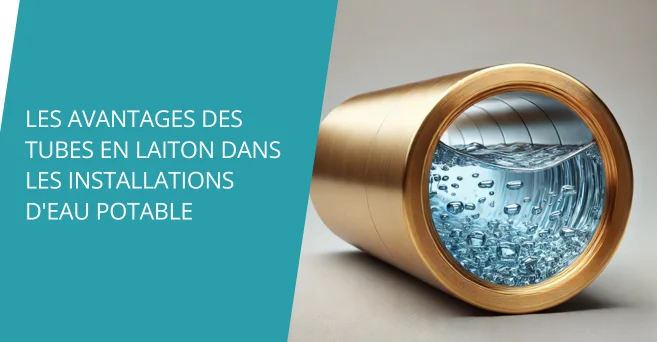 Les avantages des tubes en laiton dans les installations d'eau potable