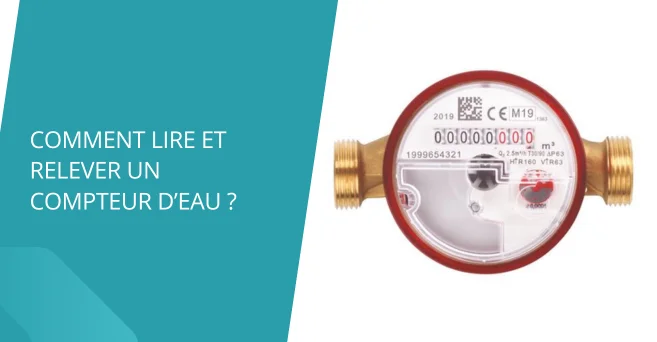 Comment lire et relever un compteur d’eau ?