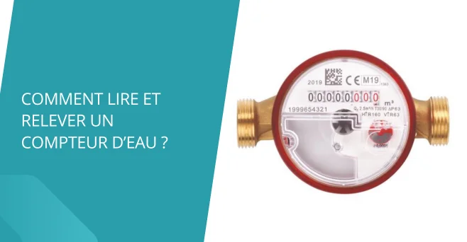Comment lire et relever un compteur d'eau ?