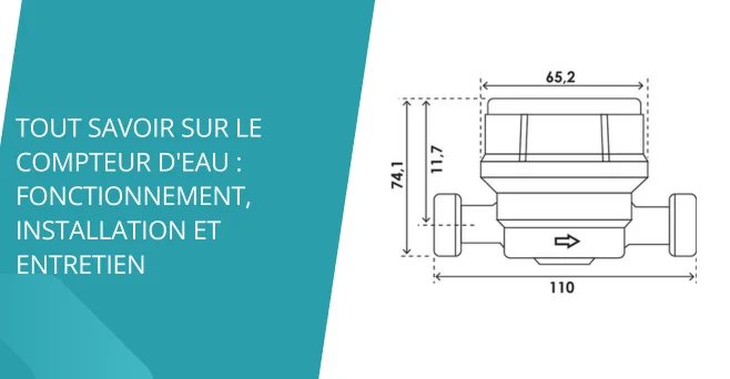 Tout savoir sur le compteur d'eau : fonctionnement, installation et entretien