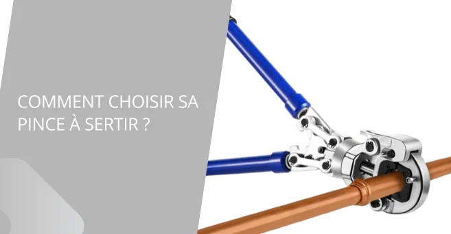 Comment choisir sa pince à sertir ?