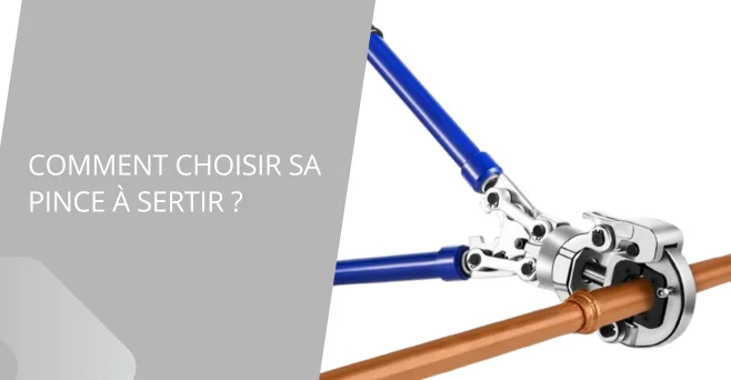 Comment choisir sa pince à sertir ?