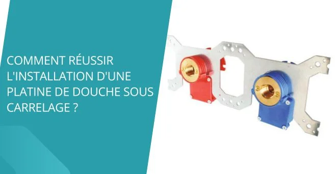 Comment réussir l'installation d'une platine de douche sous carrelage ?