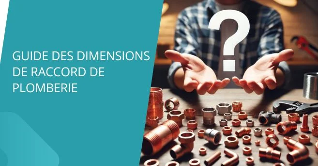 Guide des dimensions de raccord de plomberie